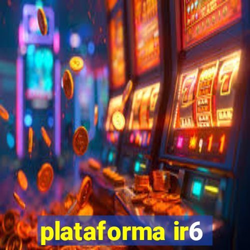 plataforma ir6